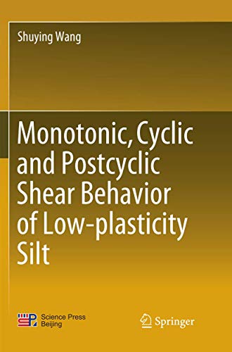 Monotonic, Cyclic and Postcyclic Shear Behavior of Low-plasticity Silt [Paperback]