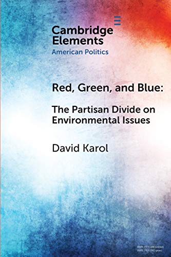 Red, Green, and Blue The Partisan Divide on Environmental Issues [Paperback]
