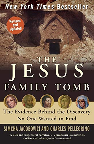 The Jesus Family Tomb The Evidence Behind the Discovery No One Wanted to Find [Paperback]