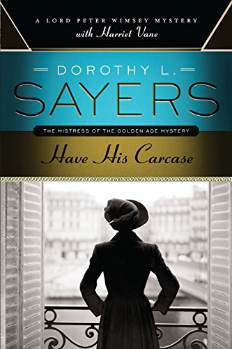 Have His Carcase A Lord Peter Wimsey Mystery with Harriet Vane [Paperback]
