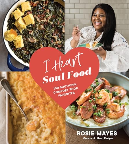 I Heart Soul Food 100 Southern Comfort Food Favorites [Paperback]