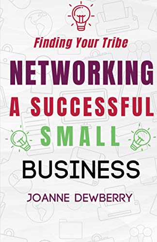 Networking a Successful Small Business  Finding Your Tribe [Paperback]