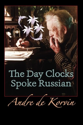 The Day Clocks Spoke Russian [Paperback]