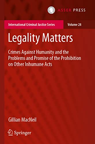 Legality Matters Crimes Against Humanity and the Problems and Promise of the Pr [Paperback]