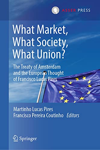 What Market, What Society, What Union The Treaty of Amsterdam and the European [Hardcover]