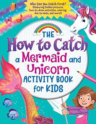 The How to Catch a Mermaid and Unicorn Activity Book for Kids Who Can You Catch [Paperback]
