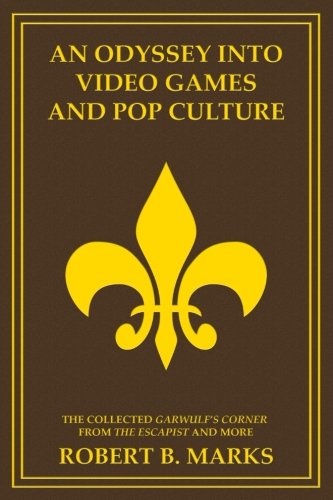 An Odyssey Into Video Games And Pop Culture The Collected Garwulf's Corner From [Paperback]