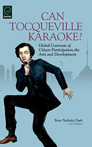 Can Tocqueville Karaoke Global Contrasts Of Citizen Participation, The Arts An [Hardcover]