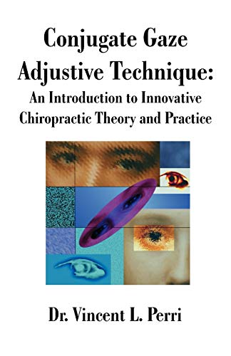 Conjugate Gaze Adjustive Technique An Introduction To Innovative Chiropractic T [Paperback]