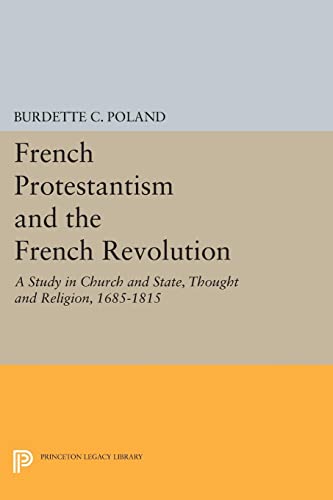 French Protestantism and the French Revolution Church and State, Thought and Re [Paperback]