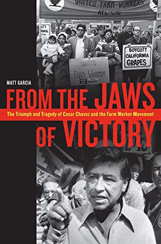 From the Jaws of Victory The Triumph and Tragedy of Cesar Chavez and the Farm W [Paperback]