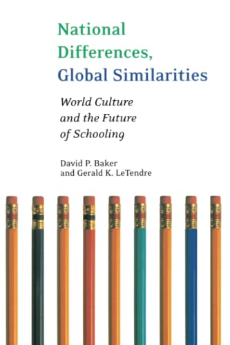 National Differences, Global Similarities World Culture and the Future of Schoo [Paperback]