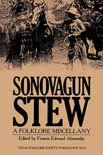 Sonovagun Stew A Folklore Miscellany (publications Of The Texas Folklore Societ [Paperback]