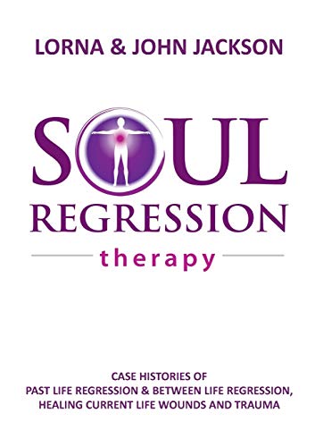 Soul Regression Therapy - Past Life Regression And Between Life Regression, Heal [Paperback]