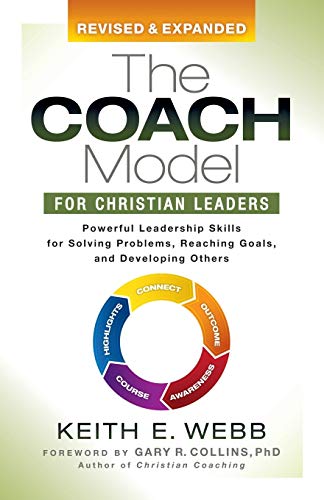The Coach Model for Christian Leaders Powerful Leadership Skills for Solving Pr [Paperback]