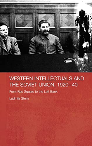 Western Intellectuals and the Soviet Union, 1920-40 From Red Square to the Left [Hardcover]