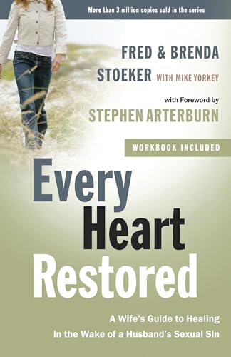 Every Heart Restored A Wife's Guide to Healing in the Wake of a Husband's Sexua [Paperback]