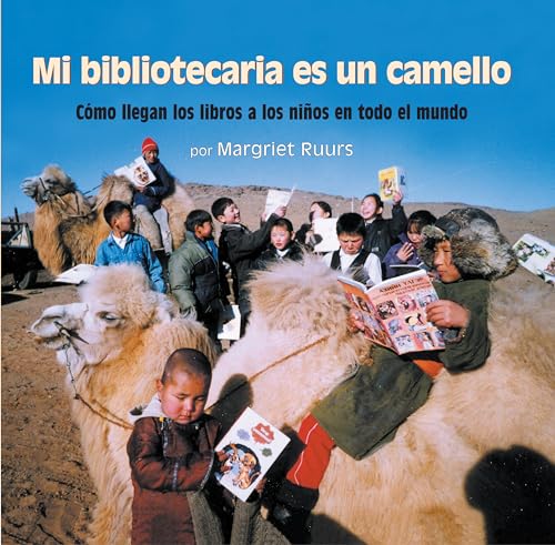 Mi bibliotecaria es un camello (My Librarian is a Camel) Cmo llegan los libros [Hardcover]