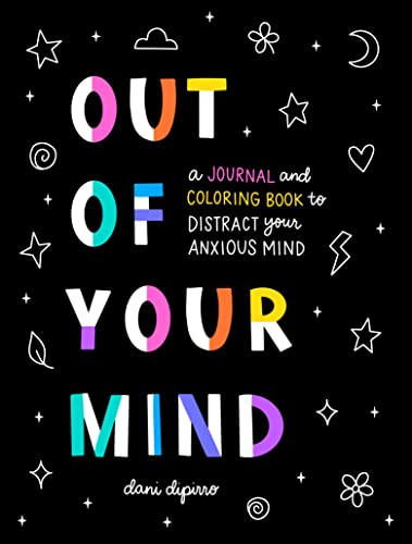 Out of Your Mind A Journal and Coloring Book to Distract Your Anxious Mind [Paperback]