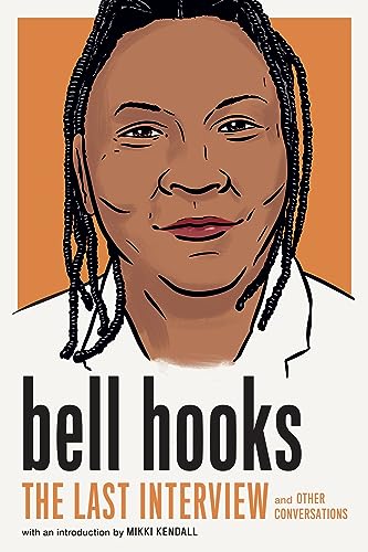 bell hooks The Last Interview and Other Conversations [Paperback]