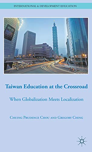 Taiwan Education at the Crossroad: When Globalization Meets Localization [Hardcover]
