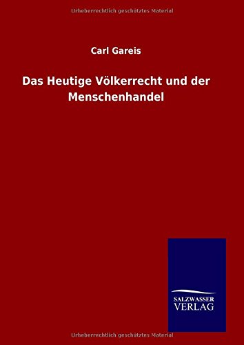 Das Heutige Vvlkerrecht Und Der Menschenhandel (german Edition) [Hardcover]