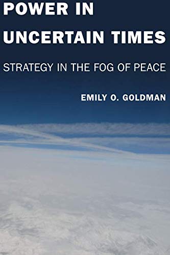 Power in Uncertain Times Strategy in the Fog of Peace [Paperback]