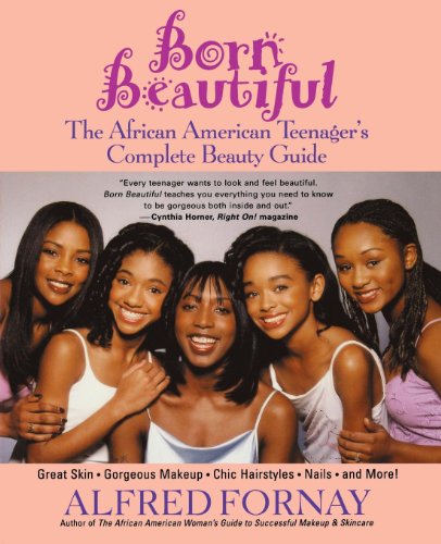 Born Beautiful The African American Teenager's Complete Beauty Guide [Paperback]