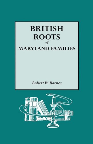 British Roots Of Maryland Families [Hardcover]