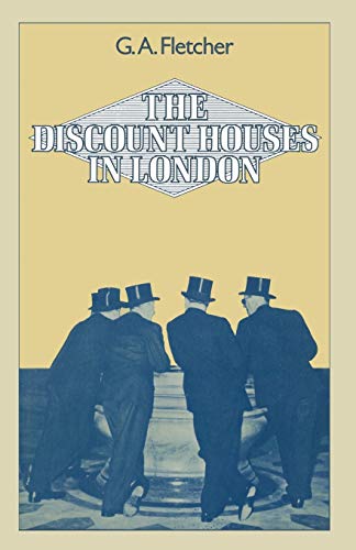 The Discount Houses in London Principles, Operations and Change [Paperback]