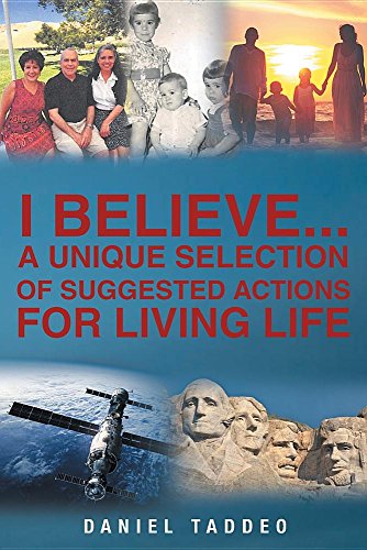 I Believe A Unique Selection Of Suggested Actions For Living Life [Paperback]