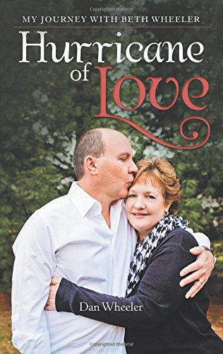 Hurricane of Love  My Journey with Beth Wheeler [Paperback]