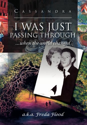 I Was Just Passing Through  ... when the World Changed [Hardcover]