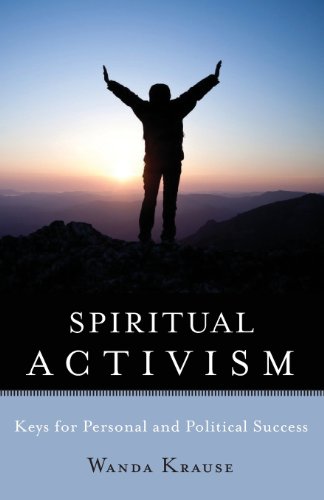 Spiritual Activism Keys To Personal And Political Success [Paperback]