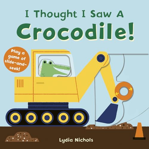 I Thought I Saw A Crocodile [Board book]