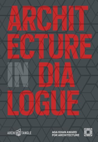 Architecture in Dialogue Aga Khan Award for Architecture 2019 [Hardcover]