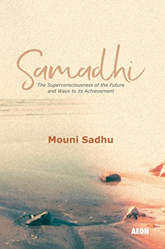 Samadhi The Superconsciousness of the Future and Ways to its Achievement [Paperback]