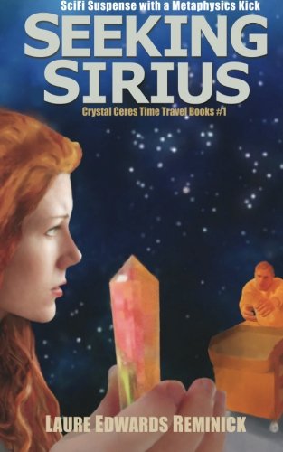Seeking Sirius  Crystal Ceres Time Travel Books 1 [Paperback]