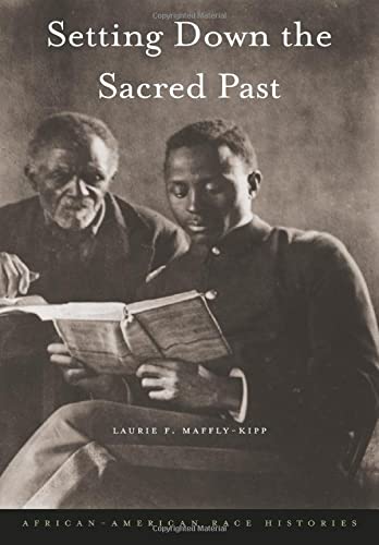 Setting Down the Sacred Past African-American Race Histories [Hardcover]