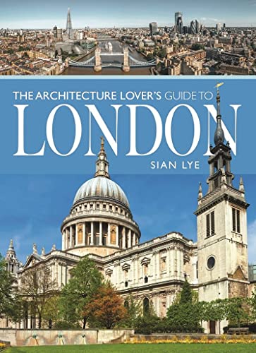 The Architecture Lovers Guide to London [Paperback]