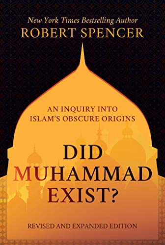 Did Muhammad Exist An Inquiry into Islam&39s Obscure OriginsRevised and Exp [Hardcover]