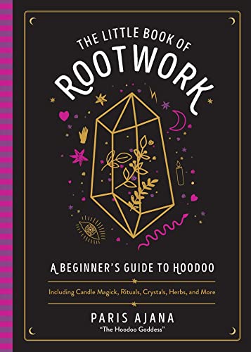The Little Book of Rootwork A Beginner&39s Guide to HoodooIncluding Candle M [Hardcover]