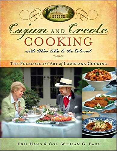Cajun and Creole Cooking with Miss Edie and the Colonel The Folklore and Art of [Paperback]