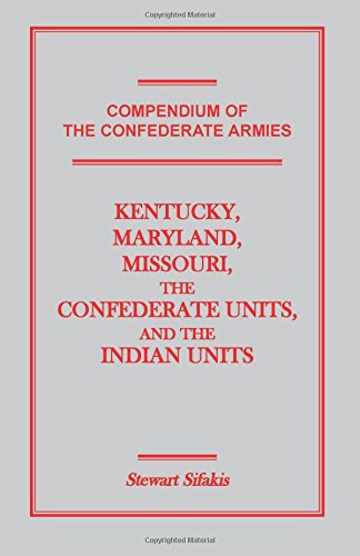 Compendium Of The Confederate Armies Kentucky, Maryland, Missouri, The Confeder [Paperback]