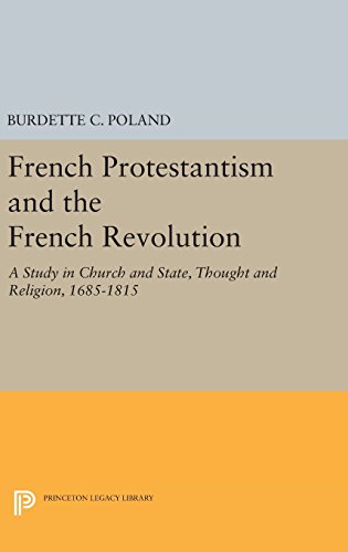 French Protestantism and the French Revolution Church and State, Thought and Re [Hardcover]