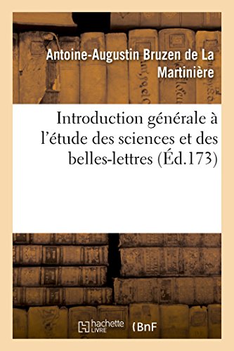Introduction Generale A L'etude Des Sciences Et Des Belles-Lettres (french Editi [Paperback]