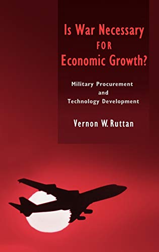 Is War Necessary for Economic Growth Military Procurement and Technology Devel [Hardcover]