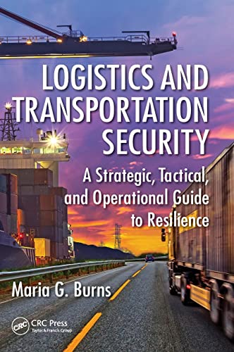 Logistics and Transportation Security A Strategic, Tactical, and Operational Gu [Hardcover]