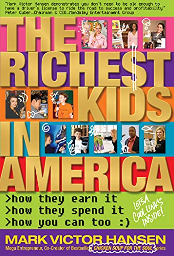 The Richest Kids In America How They Earn It, How They Spend It, How You Can To [Paperback]