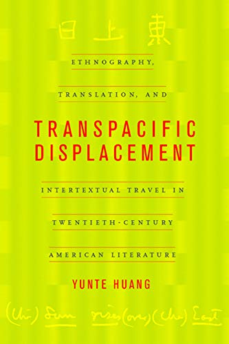 Transpacific Displacement Ethnography, Translation, and Intertextual Travel in  [Paperback]